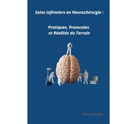 Soins infirmiers en Neurochirurgie : Pratiques, Protocoles et Réalités du Terrain