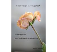 Soins infirmiers en soins palliatifs : Guide essentiel pour étudiants et professionnels