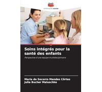 Soins intégrés pour la santé des enfants: Perspective d'une équipe multidisciplinaire