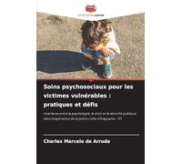 Soins psychosociaux pour les victimes vulnérables: pratiques et défis