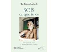 Sois Ce Que Tu Es - Enseignement Choisis Et Présentés Par David Godman