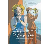 Sois femme et tais-toi: Dans l'oeil de Delphine Seyrig