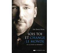 Sois toi et change le monde: Et si c'était le moment ?