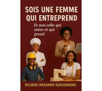 SOIS UNE FEMME QUI ENTREPREND