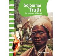Sojourner Truth (Spanish Version): Un camino a la libertad (Primary Source Readers)