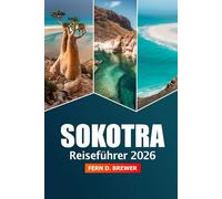 Sokotra Reiseführer 2026: Erkunden Sie die abgelegene Insel des Jemen, unberührte Strände, eine einzigartige Flora, ein Top-Reiseziel und eine alte Kultur