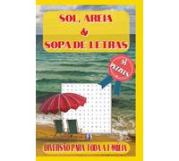 Sol, Areia & Sopa de Letras 55 Puzzles para Toda a Família: Diversão Para Toda A Família
