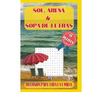 Sol, Arena & Sopa de Letras 55 Puzzles Para Toda la Família: Diversión Para Todos