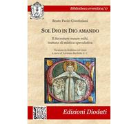 Sol Dio in Dio amando: Il "Secretum meum mihi", trattato di mistica speculativa. Versione in italiano corrente (Bibliotheca eremitica)