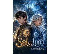 Sol et Luna: La prophétie