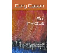 Sol Invictus: The Art and Photography of Cory Cason