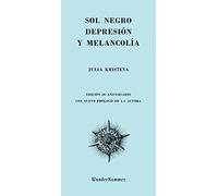 Sol negro: Depresión y melancolía: 05 (WUNDERKAMMER)