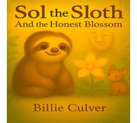 Sol the Sloth: And the Honest Blossom (The Honest Path Collection)