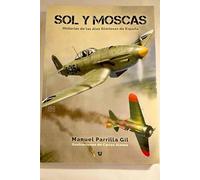 Sol y Moscas. Historias de las Alas Gloriosas de España