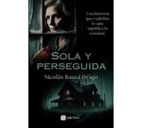 Sola y perseguida