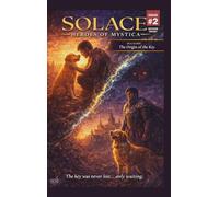 Solace Heroes of Mystica: Malvorn The Origin Of The Key Issue 2 (The Dog Is The Key Issue 1)