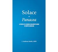 Solace or Panacea: A study of a church children’s home in North Carolina