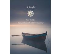 SOLAELLE: Row Softly: Songs Beneath a Porcelain Sky