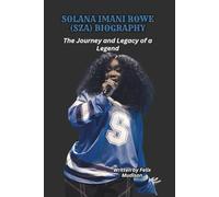 SOLANA IMANI ROWE (SZA) BIOGRAPHY: The Journey and Legacy of a Legend