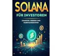 Solana (SOL) für Investoren: Ein umfassender Leitfaden für Investitionen in die schnelle und innovative Blockchain