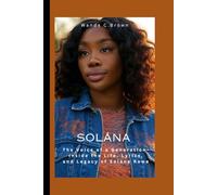 SOLÁNA: The Voice of a Generation-Inside the Life, Lyrics, and Legacy of Solána Rowe