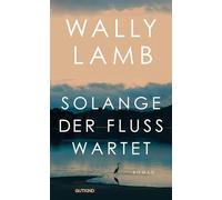 Solange der Fluss wartet: Roman | Der herzzerreißende Besteller des "Magiers der Worte" - Oprah Winfrey