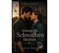 Solange die Schwalben bleiben: Gay Romance im Münsterland - eine Liebe, die bleibt