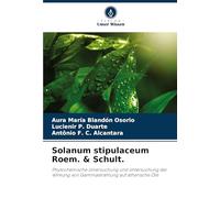 Solanum stipulaceum Roem. & Schult.: Phytochemische Untersuchung und Untersuchung der Wirkung von Gammastrahlung auf ätherische Öle