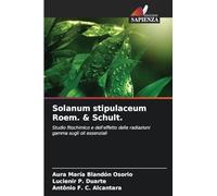 Solanum stipulaceum Roem. & Schult.: Studio fitochimico e dell'effetto delle radiazioni gamma sugli oli essenziali