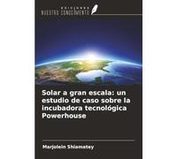 Solar a gran escala: un estudio de caso sobre la incubadora tecnológica Powerhouse