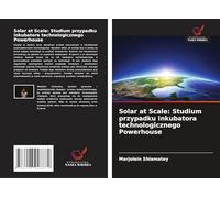 Solar at Scale: Studium przypadku inkubatora technologicznego Powerhouse
