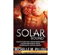 Solar Bound: A Qurilixen World Novel: 8 (Galaxy Alien Mail Order Brides)