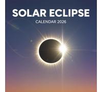 Solar Eclipse Calendar 2026: 12 Months of Cosmic Shadows, Celestial Spectacles & Stunning Sun Events