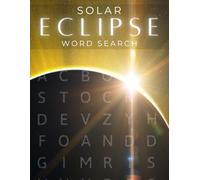 Solar Eclipse Word Search: Total Solar Eclipse 2024 Astronomy Educational Word Search Puzzles Book for Adult, Senior or Teens with Solutions