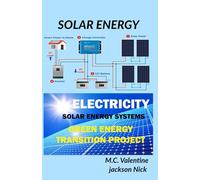 SOLAR ENERGY ELECTRICITY: SOLAR ENERGY SYSTEM , GREEN ENERGY TRANSITION PROJECT