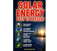SOLAR ENERGY PAST TO PRESENT: By A Former Exxon Solar Energy Consultant