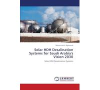 Solar HDH Desalination Systems for Saudi Arabia's Vision 2030: Solar HDH Desalination Systems