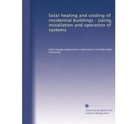 Solar heating and cooling of residential buildings : sizing, installation and operation of systems