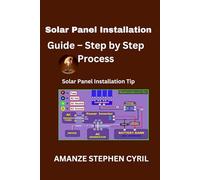 Solar Panel Installation Guide - Step by Step Process: installation of your solar system at home