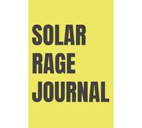 Solar Rage Journal: Lined Notebook for Forced Positivity Survivors | 110 Pages | 6x9 Inches