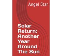 Solar Return: Another Year Around The Sun