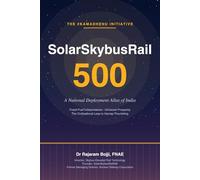 Solar Skybus Rail 500: Kamadhenu (Creation of abundance of energy , high speed transportation conserving land transforming economies free from fossil fuels.)