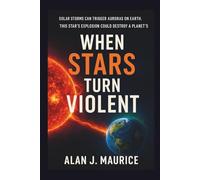 Solar storms can trigger auroras on Earth.: This star’s explosion could destroy a planet’s atmosphere.”