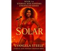 Solar: Sunlight Book 1 of the Eternal Kiss: Popstars Unraveled Series