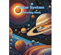 Solar System: Coloring Book for Adults: Relax and Enjoy the Wonders of the Universe