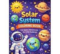 Solar System Coloring Book for Kids Ages 4-8: Planets, Astronauts and Cute Space Adventures