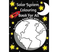 Solar System Colouring Book For All: A colouring book for kids and adults
