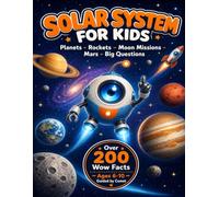Solar System for Kids: A Funny Full-Color Space Book About Planets, Rockets, Moon Missions, Mars & Big Questions (Ages 6-10)