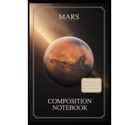 SOLAR SYSTEM - MARS; Ruled notebook: 100 pages, 6 x 9 inch, 15 cm x 22 cm, Writing notebook, Notebook:: NOTEBOOK WITH GRIDDLED PAGES, essential in the classroom - school supplies for studies.
