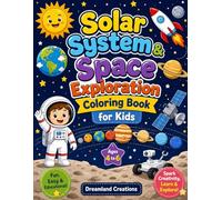 Solar System & Space Exploration Coloring Book for Kids Ages 4-6: Fun Animal Astronauts, Planets, Rockets, Aliens, and Space Adventures | Easy & ... Pages for Preschoolers and Kindergarten Kids